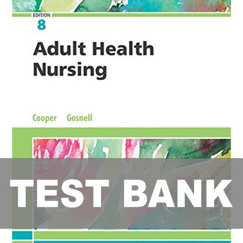 Adult Health Nursing 8th Edition Cooper TEST BANK