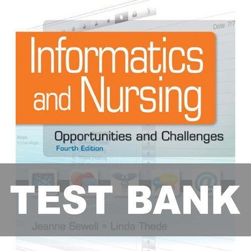 Informatics and Nursing 4th Edition Sewell TEST BANK
