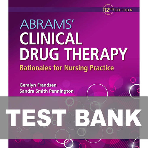 Abrams' Clinical Drug Therapy 12th Edition TEST BANK