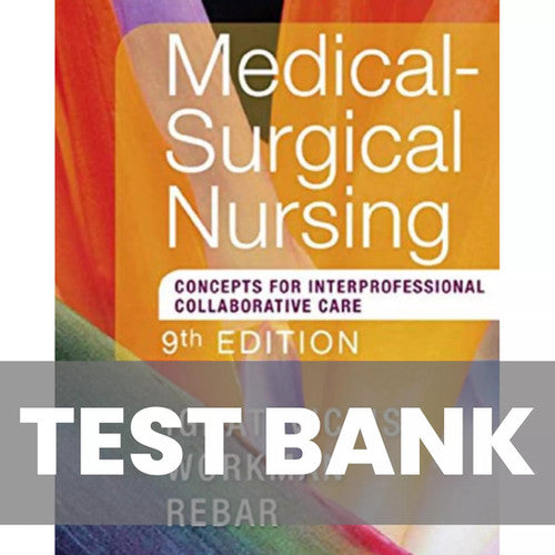 Medical Surgical Nursing 9th Edition Ignatavicius TEST BANK