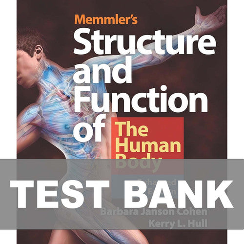 Memmlers Structure & Function of the Human Body 12th Edition Test Bank