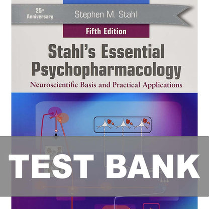 Stahl's Essential Psychopharmacology 5th Edition TEST BANK 9781108971638
