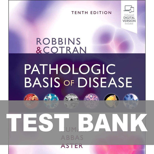 Robbins & Cotran Pathologic Basis of Disease 10th Edition TEST BANK