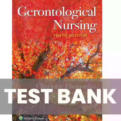 Gerontological Nursing 10th Edition Eliopoulos TEST BANK