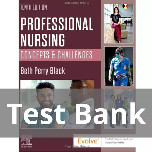 Professional Nursing Concepts and Challenges 10th Edition TEST BANK