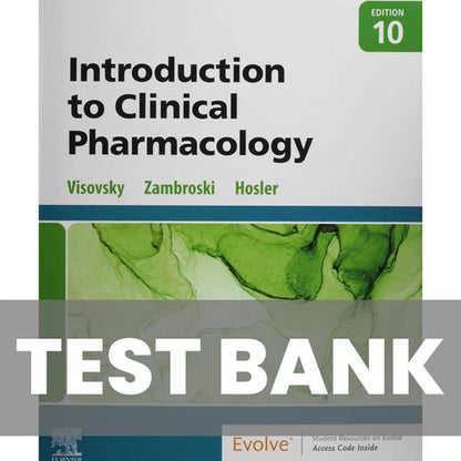 Introduction to Clinical Pharmacology 10th Edition Visovsky TEST BANK