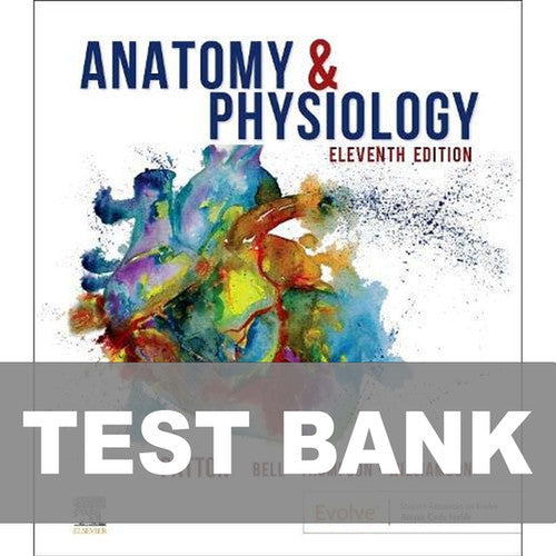 Anatomy & Physiology 11th Edition Patton TEST BANK