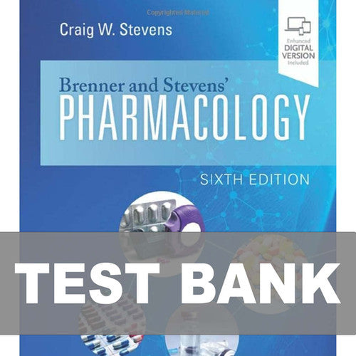 Brenner and Stevens Pharmacology 6th Edition Test Bank