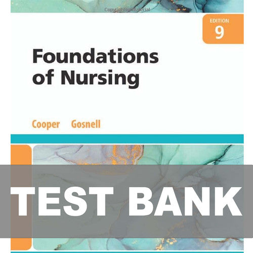 Foundations of Nursing 9th Edition Cooper TEST BANK