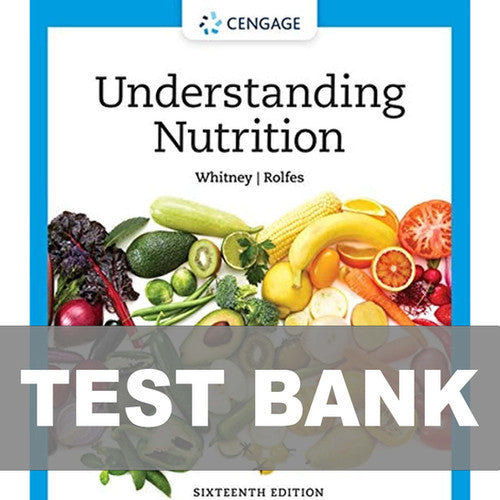 Understanding Nutrition 16th Edition Whitney Test Bank