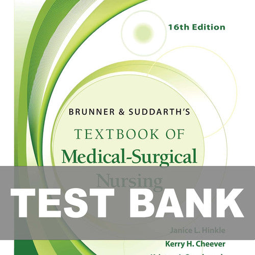 Brunner & Suddarth's Textbook of Medical-Surgical Nursing 16th Edition TEST BANK