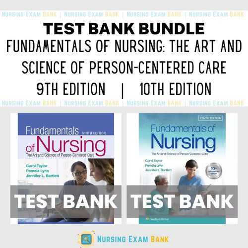 Fundamentals of Nursing 10th Edition & 9th Edition Taylor BUNDLE Test Bank