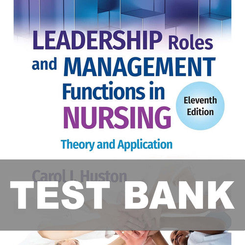 Leadership Roles and Management Functions in Nursing 11th Edition TEST BANK