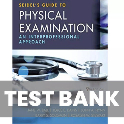 Seidel's Guide to Physical Examination 9th Edition TESTBANK