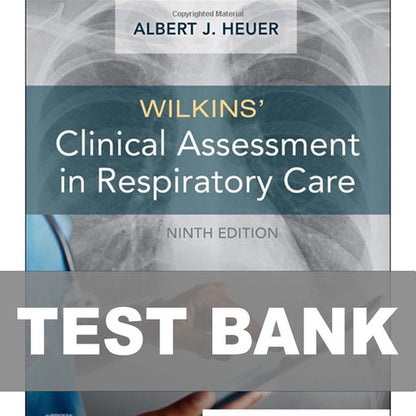 Wilkins Clinical Assessment in Respiratory Care 9th Edition Test Bank