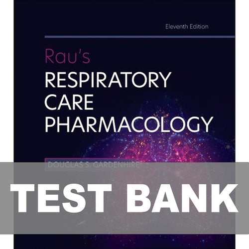 Raus Respiratory Care Pharmacology 11th Edition TEST BANK 9780323871556