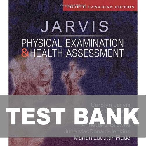 Physical Examination and Health Assessment 4th Canadian Edition Test Bank