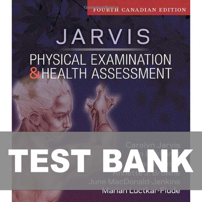 Physical Examination and Health Assessment 4th Canadian Edition Test Bank