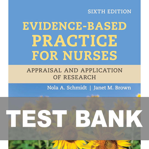 Evidence Based Practice for Nurses 6th Edition TEST BANK 9781284296532