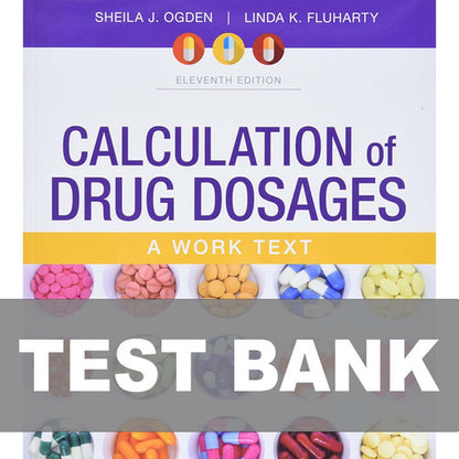 Calculation of Drug Dosages 11th Edition TEST BANK