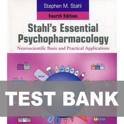 Stahl's Essential Psychopharmacology 4th Edition TEST BANK