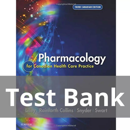Pharmacology for Canadian Health Care Practice 3rd Edition Lilley TEST BANK