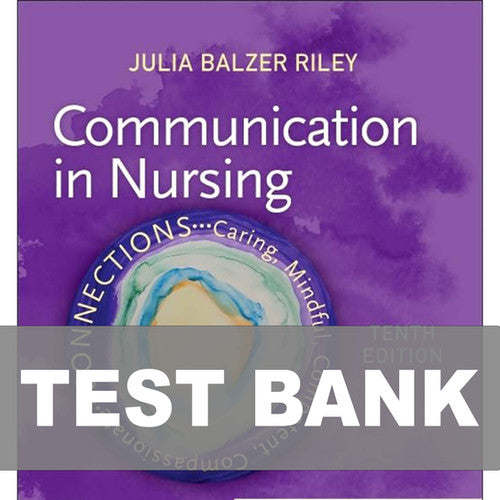 Communication in Nursing 10th Edition TEST BANK 9780323871457