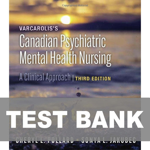 Varcarolis Canadian Psychiatric Mental Health Nursing 3rd Edition Test Bank