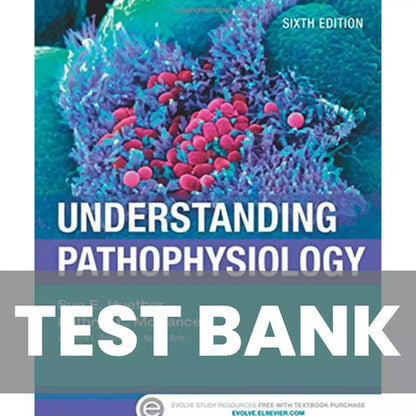 Understanding Pathophysiology 6th Edition Huether McCance TEST BANK