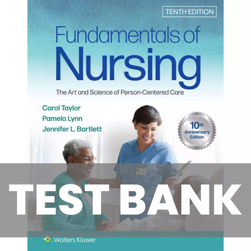 Fundamentals of Nursing 10th Edition Taylor - Test Bank
