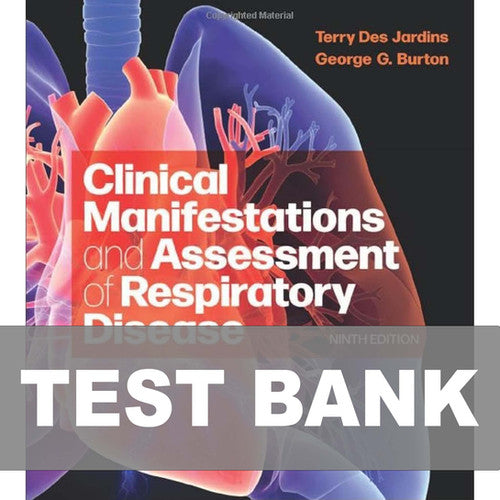 Clinical Manifestations and Assessment of Respiratory Disease 9th Edition TEST