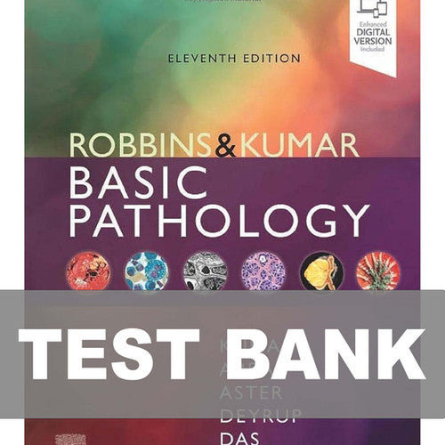 Robbins & Kumar Basic Pathology 11th Edition TEST BANK