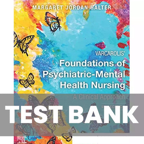 Varcarolis Foundations of Psychiatric Mental Health Nursing 9th Edition Test B