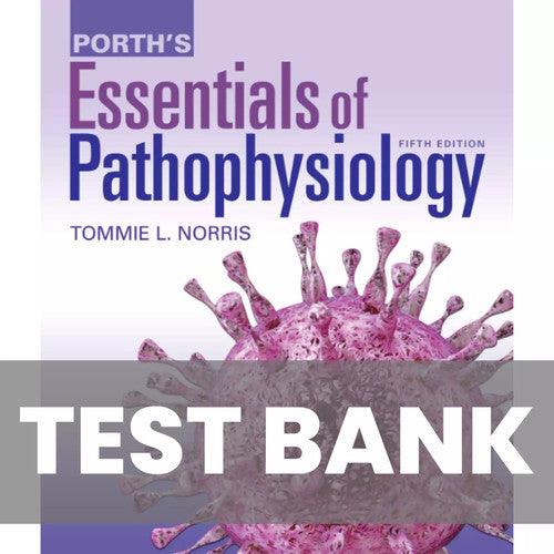 Porth’s Essentials of Pathophysiology 5th Edition TEST BANK