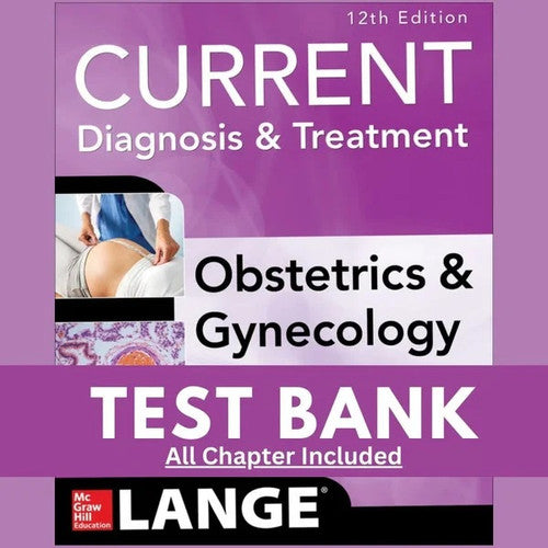Current Diagnosis and Treatment Obstetrics & Gynecology 12th Edition Test Bank