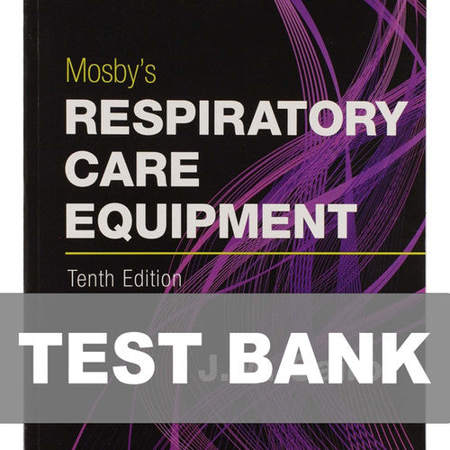 Mosby's Respiratory Care Equipment 10th Edition Cairo TEST BANK