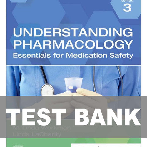 Understanding Pharmacology Essentials for Medication Safety 3rd Edit TEST BANK