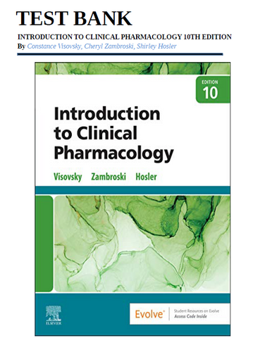 Introduction to Clinical Pharmacology 10th Edition Visovsky TEST BANK