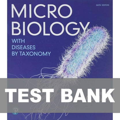 Microbiology with Diseases by Taxonomy 6th Edition TEST BANK