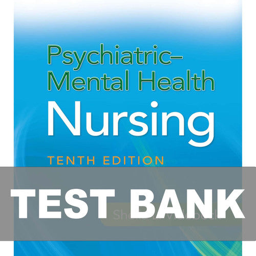 Psychiatric-Mental Health Nursing 10th Edition Videbeck Test Bank