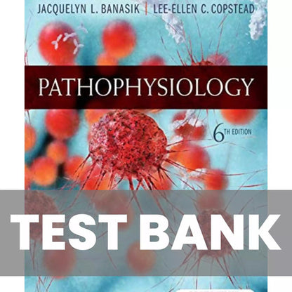 Pathophysiology 6th Edition Banasik TEST BANK