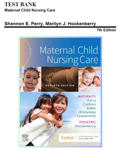 Maternal Child Nursing Care 7th Edition TEST BANK 9780323776714
