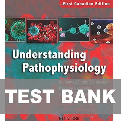 Understanding Pathophysiology 1st Canadian Edition TEST BANK