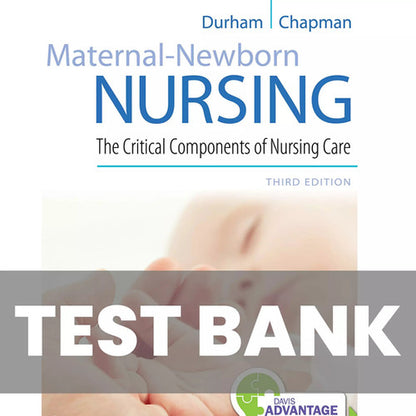 Maternal Newborn Nursing The Critical Components of Nursing 3rd Edit TEST BANK