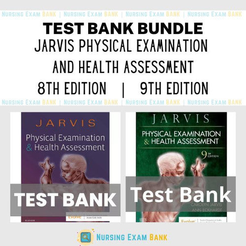 Physical Examination and Health Assessment JARVIS 9e & 8e BUNDLE Test Bank
