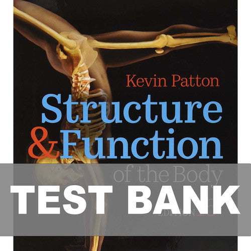 Structure and Function of the Body 16th Edition Patton TEST BANK