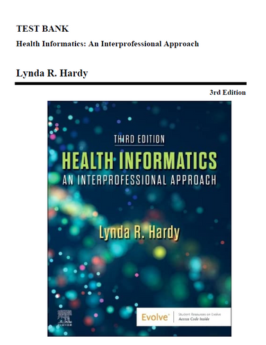 Health Informatics An Interprofessional Approach 3rd Edition TEST BANK