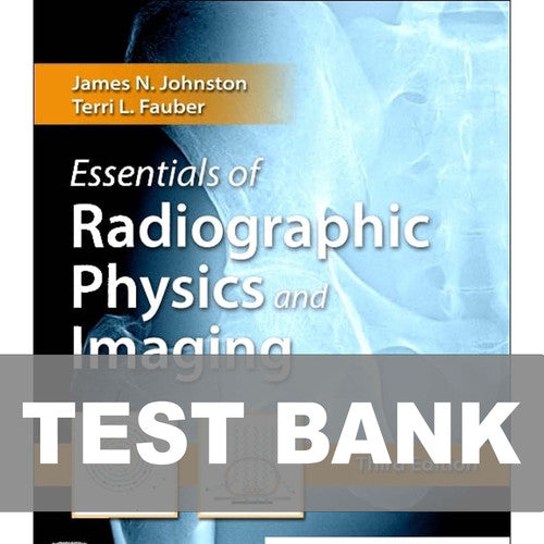 Essentials of Radiographic Physics and Imaging 3rd Edition TEST BANK