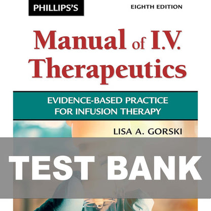 Phillips's Manual of I.V. Therapeutics 8th Edition TEST BANK