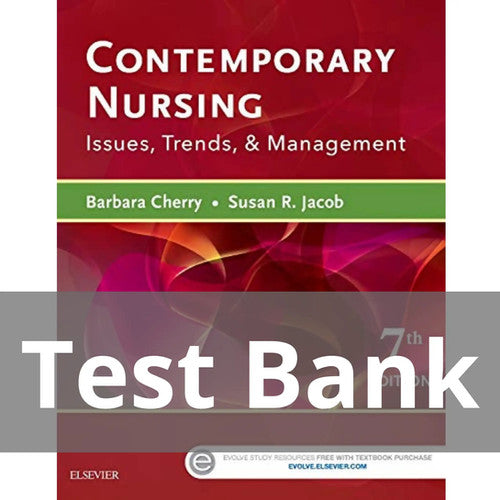 Contemporary Nursing Issues Trends And Management 7th Edition TEST BANK